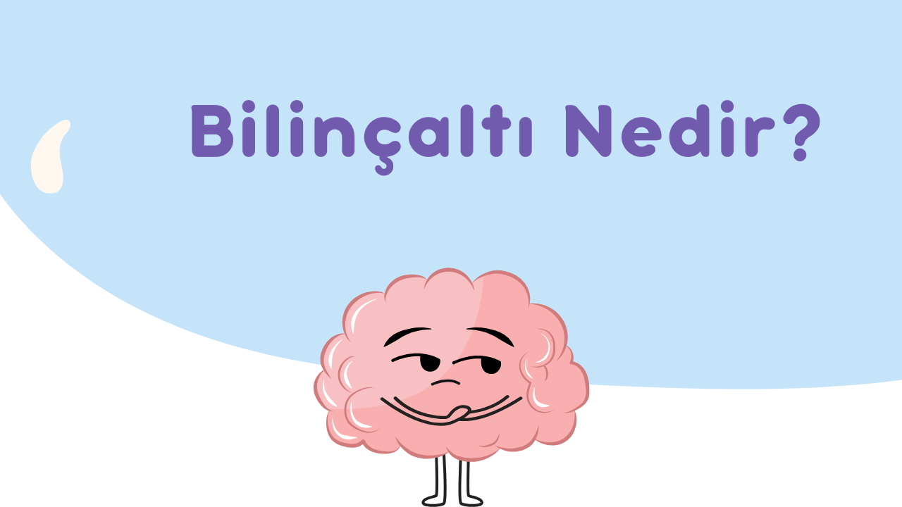 Bilinçaltı Nedir