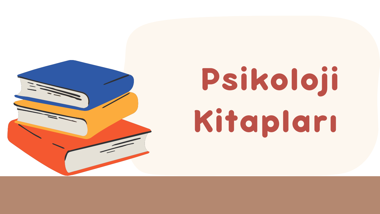 En Çok Okunan ve En İyi, En Etkileyici Psikoloji Kitapları