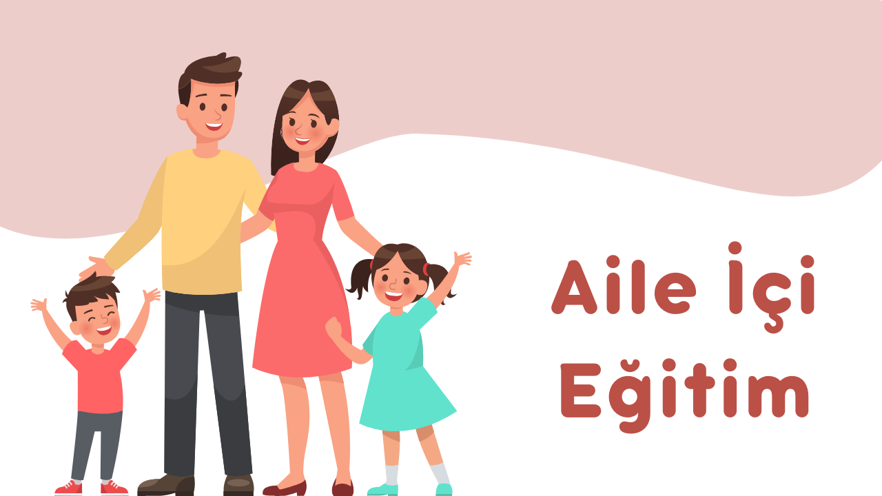 Aile İçi Eğitim