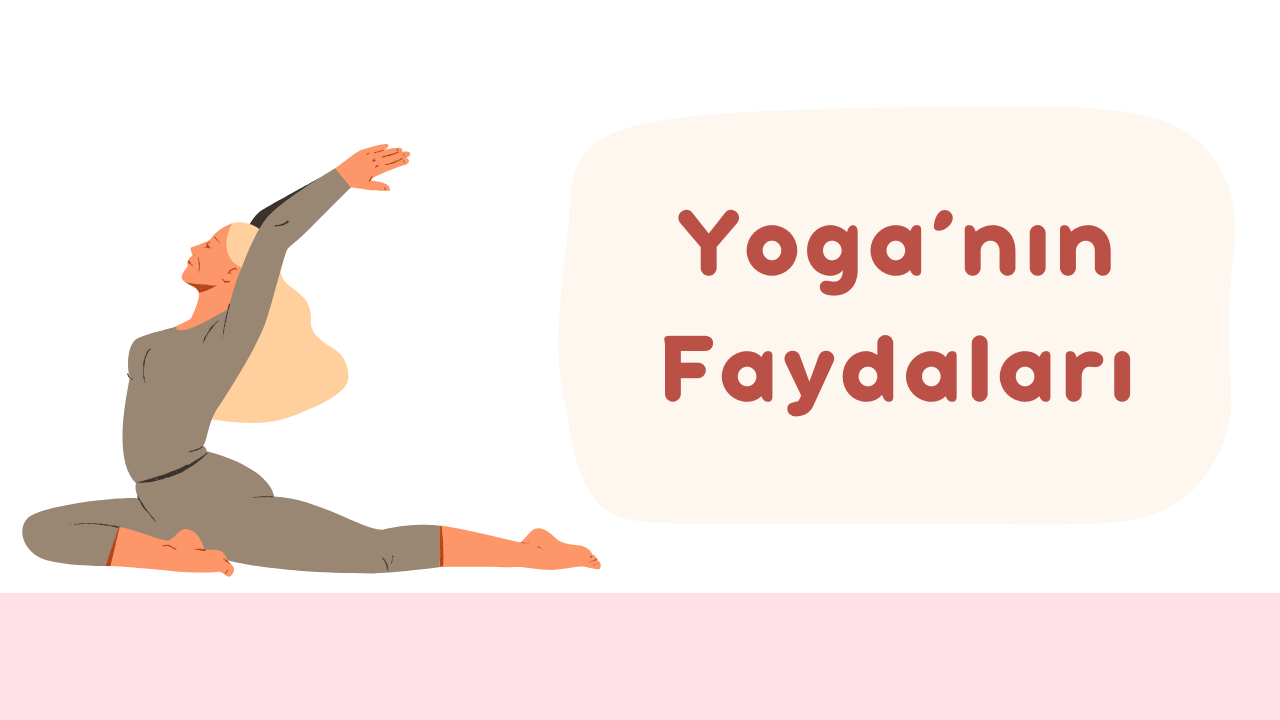 Yoga Nedir ve Faydaları Nelerdir